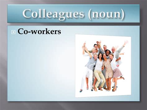 colleague noun .